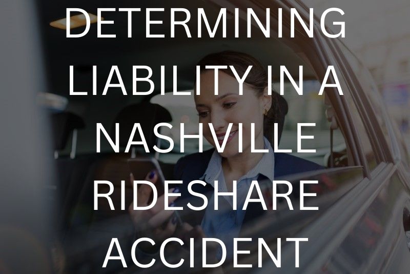 Determining liability in a Nashville rideshare accident